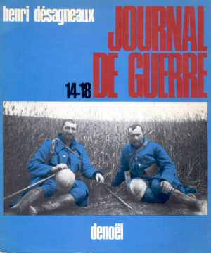 Journal de Guerre 14-18 (Henri Désagneaux - Ed. 1971)